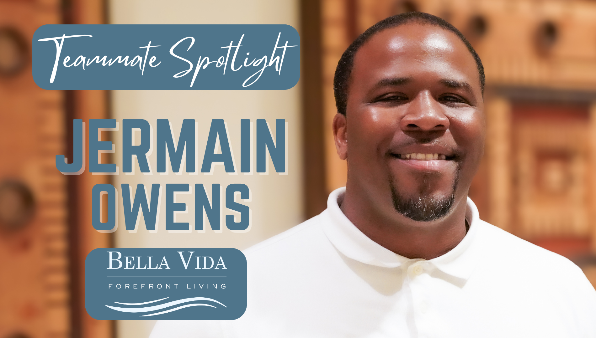 Bella Vida Teammate Spotlight on Jermain Owens